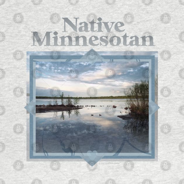 Native Minnesotan by Dale Preston Design